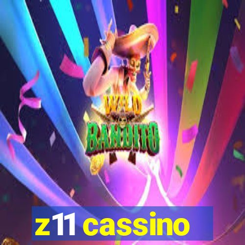 z11 cassino